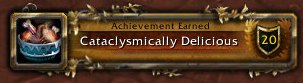 Cataclysmically Delicious Achievement
