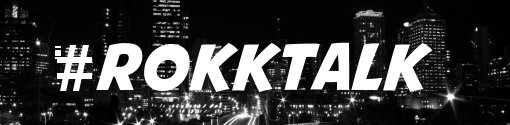 Rokk Talk